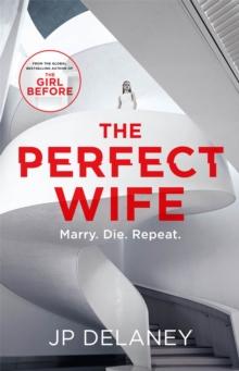 The Perfect Wife : an explosive thriller from the author of THE GIRL BEFORE