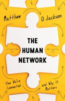 The Human Network : How Were Connected and Why It Matters