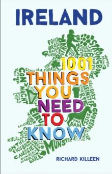 Ireland : 1001 Things You Need to Know