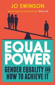 Equal Power : Gender Equality and How to Achieve It