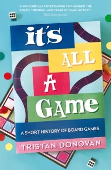 It's All a Game : A Short History of Board Games