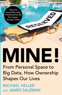 Mine! : From Personal Space to Big Data, How Ownership Shapes Our Lives