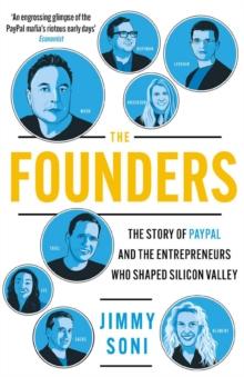 The Founders : Elon Musk, Peter Thiel and the Story of PayPal