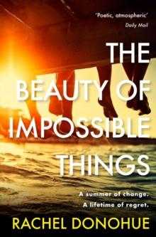 The Beauty of Impossible Things : The perfect summer read