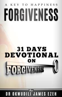 Forgiveness A Key to Happiness 31 Days Devotional on Forgiveness