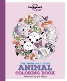 Lonely Planet Kids The World's Cutest Animal Colouring Book