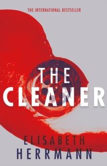 The Cleaner : A gripping thriller with a dark secret at its heart