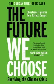 The Future We Choose : 'Everyone should read this book' MATT HAIG