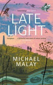 Late Light : WINNER OF THE RICHARD JEFFERIES AWARD FOR NATURE WRITING