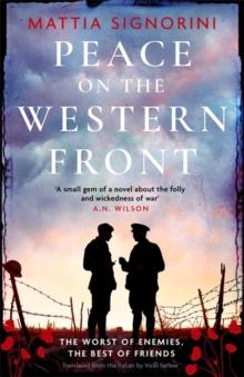 Peace on the Western Front : The emotional World War One historical novel perfect for Remembrance Day