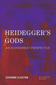 Heidegger's Gods : An Ecofeminist Perspective