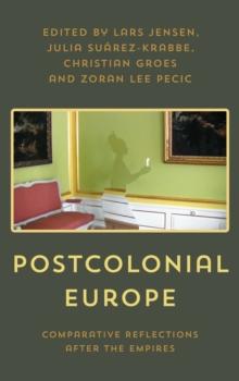 Postcolonial Europe : Comparative Reflections after the Empires