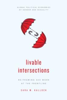 Livable Intersections : Re/Framing Sex Work at the Frontline