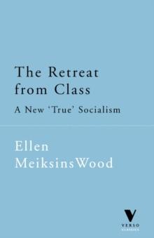 The Retreat from Class : A New "True" Socialism