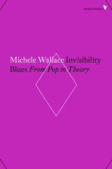 Invisibility Blues : From Pop to Theory