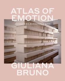 Atlas of Emotion : Journeys in Art, Architecture, and Film