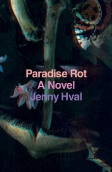 Paradise Rot : A Novel