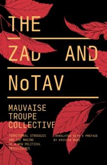 The Zad and NoTAV : Territorial Struggles and the Making of a New Political Intelligence