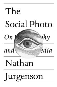 The Social Photo : On Photography and Social Media