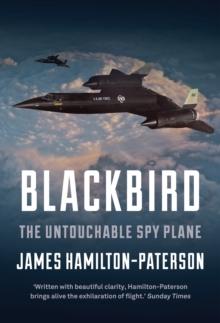 Blackbird : The Story of the Lockheed Sr-71 Spy Plane