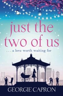 Just the Two of Us : An emotional page turner about never giving up on love