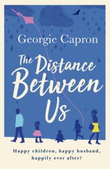 The Distance Between Us : What happens to a marriage once children and life take over...