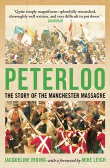 Peterloo : The Story of the Manchester Massacre