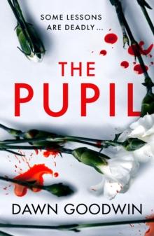 The Pupil : An unforgettable psychological thriller with a shocking twist