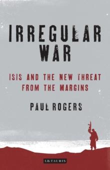 Irregular War : The New Threat from the Margins