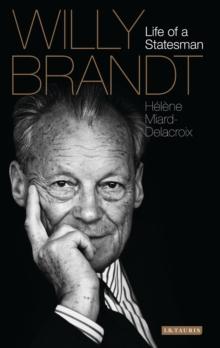 Willy Brandt : Life of a Statesman