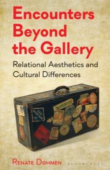 Encounters Beyond the Gallery : Relational Aesthetics and Cultural Difference