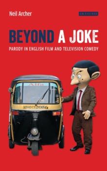 Beyond a Joke : Parody in English Film and Television Comedy