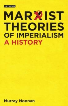 Marxist Theories of Imperialism : A History