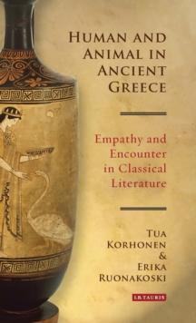 Human and Animal in Ancient Greece : Empathy and Encounter in Classical Literature