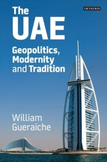 The UAE : Geopolitics, Modernity and Tradition