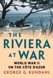 The Riviera at War : World War II on the CoTe D'Azur