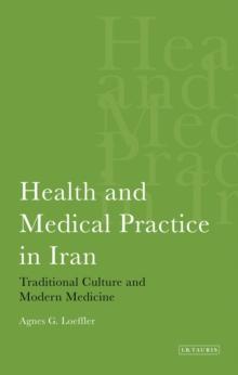 Allopathy Goes Native : Traditional versus Modern Medicine in Iran