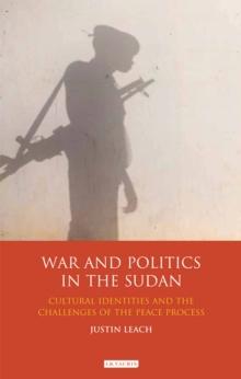 War and Politics in Sudan : Cultural Identities and the Challenges of the Peace Process