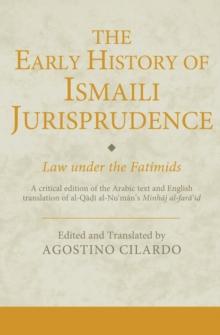 The Early History of Ismaili Jurisprudence : Law Under the Fatimids