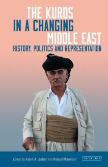 The Kurds in a Changing Middle East : History, Politics and Representation