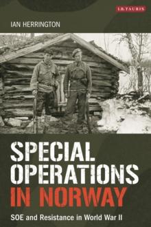 Special Operations in Norway : Soe and Resistance in World War II