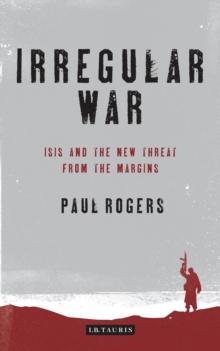 Irregular War : The New Threat from the Margins