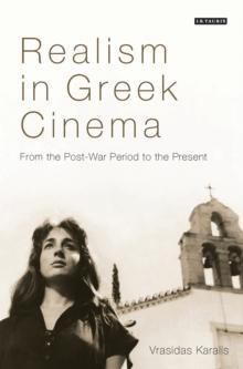 Realism in Greek Cinema : From the Post-War Period to the Present