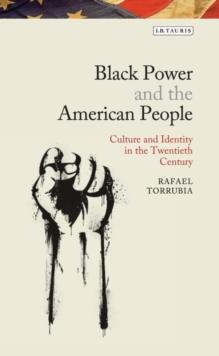 Black Power and the American People : The Cultural Legacy of Black Radicalism