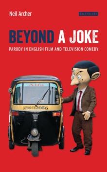 Beyond a Joke : Parody in English Film and Television Comedy