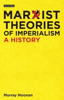 Marxist Theories of Imperialism : A History