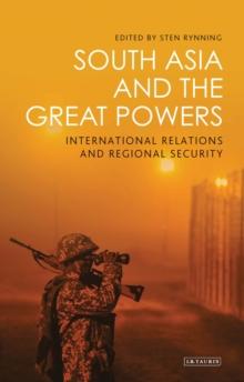 South Asia and the Great Powers : International Relations and Regional Security