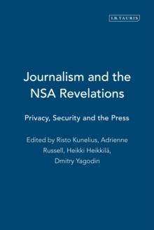 Journalism and the Nsa Revelations : Privacy, Security and the Press