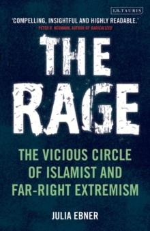 The Rage : The Vicious Circle of Islamist and Far-Right Extremism