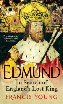 Edmund : In Search of England's Lost King